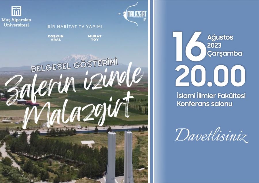 ‘ZAFERİN İZİNDE MALAZGİRT BELGESELİ’ MUŞ GALASI MAUN’DA YAPILIYOR