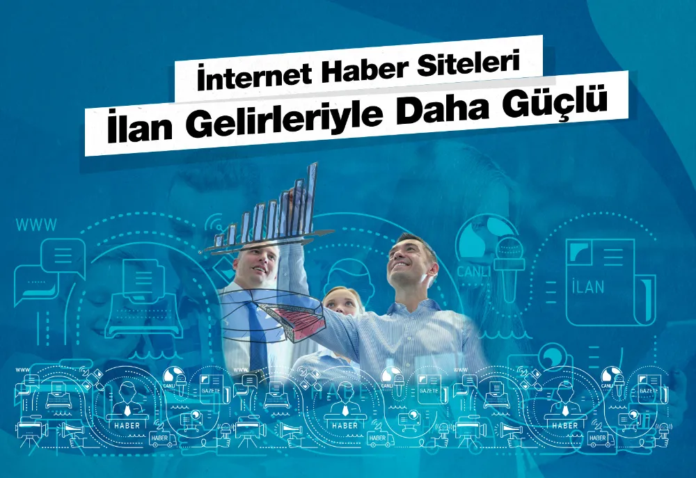 İNTERNET MEDYASI İLAN GELİRLERİYLE DAHA GÜÇLÜ
